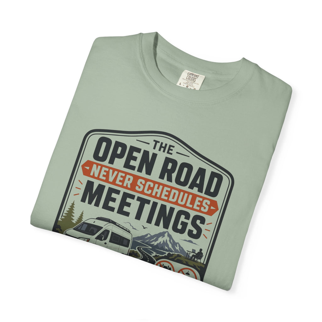 The Open Road Never Schedules Meetings - T-Shirt