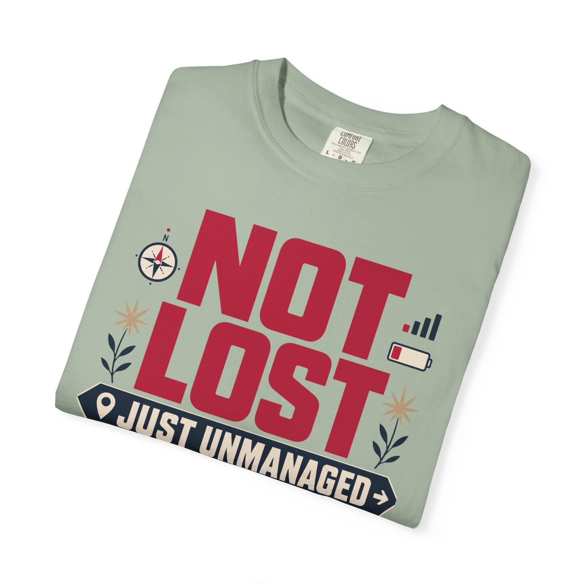 Not Lost Just Unmanaged - T-Shirt