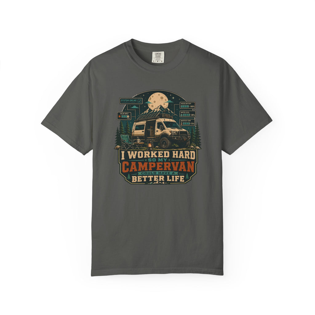 I work hard so my campervan can have a better life - T-Shirt