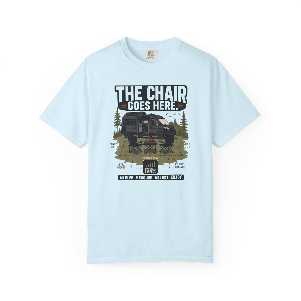 The Chair Goes Here - T-Shirt