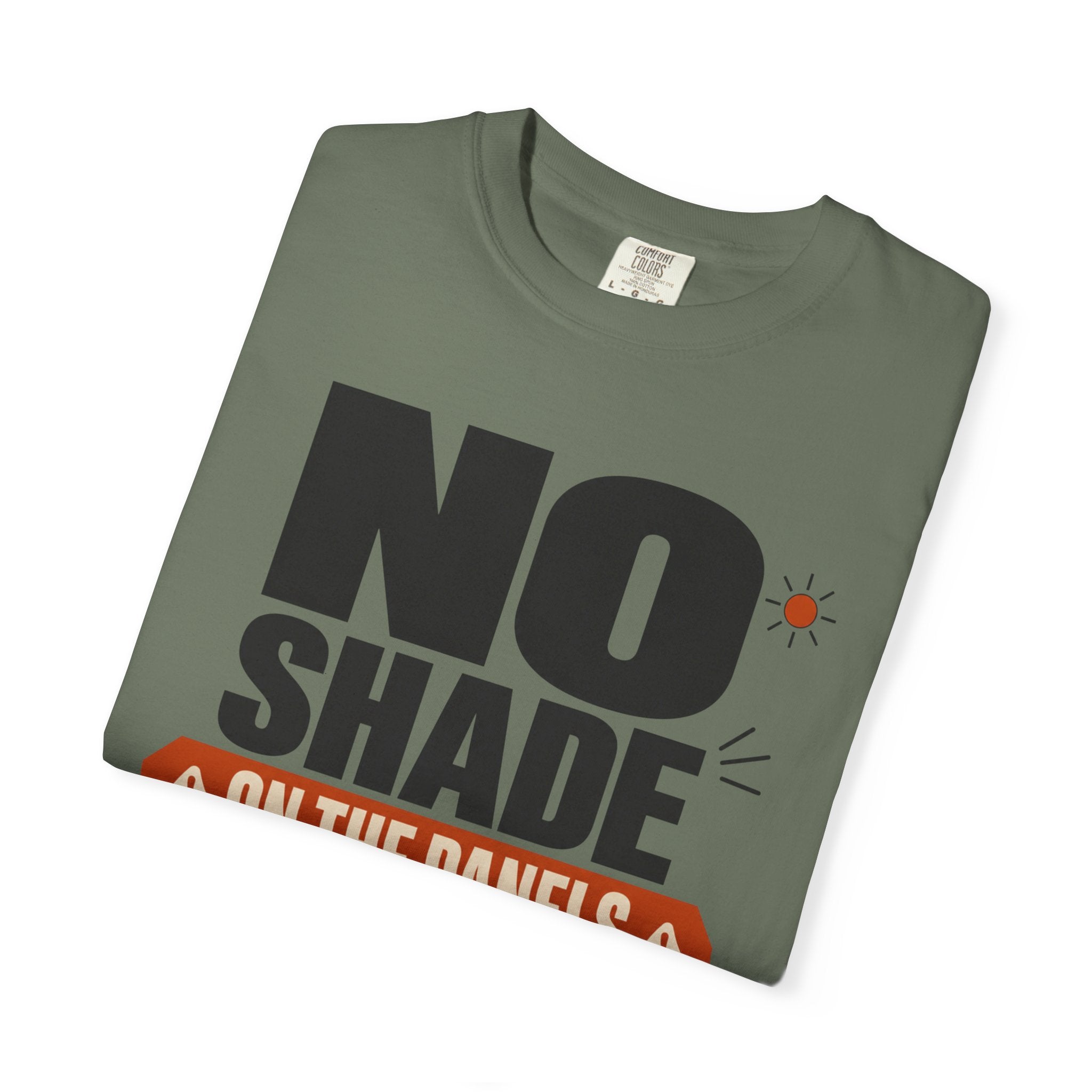 No Shade On The Panels - T-Shirt