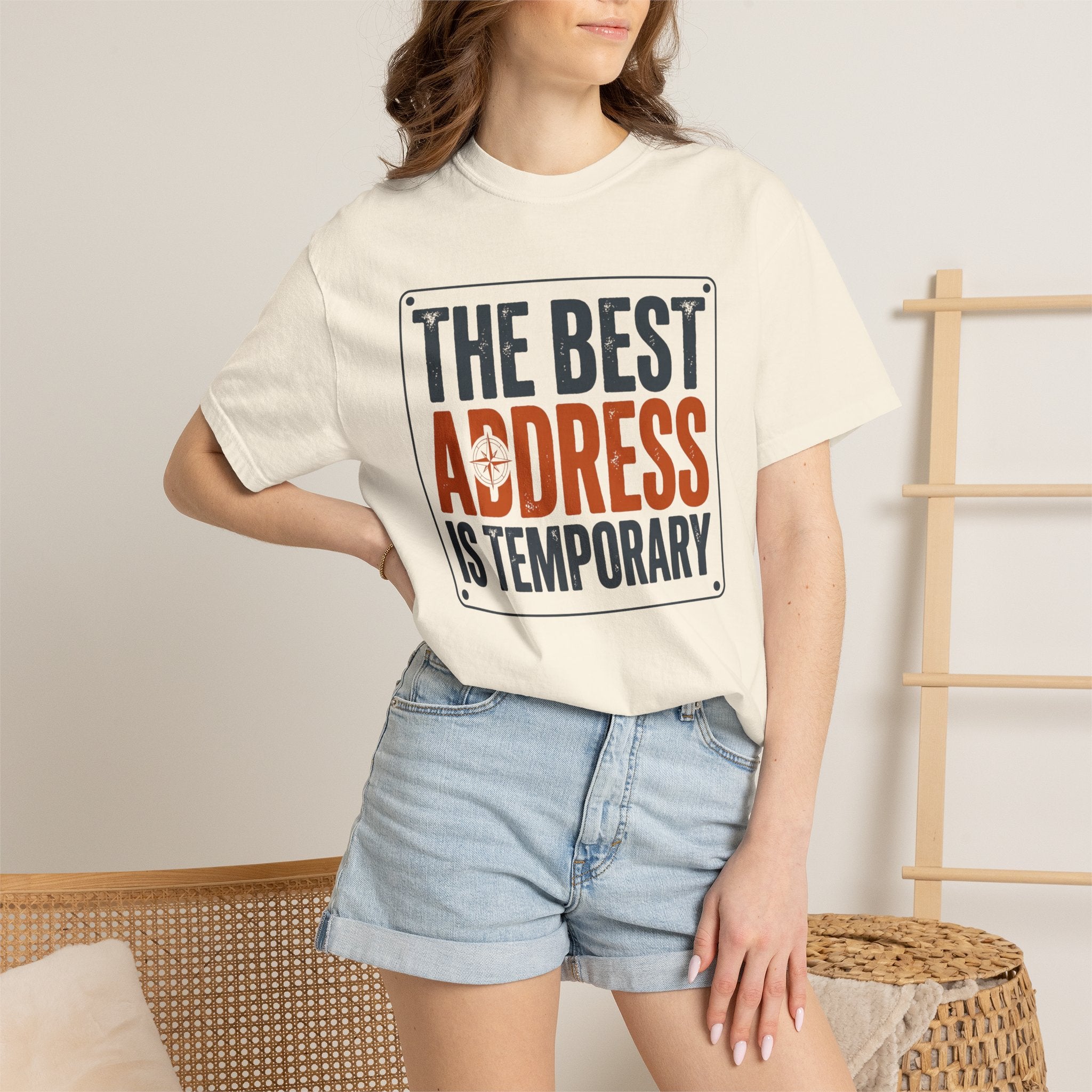 The Best Address Is Temporary - T-Shirt
