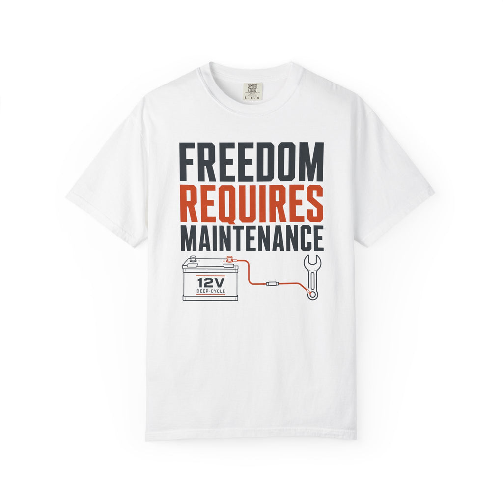 Freedom Requires Maintenance - T-Shirt