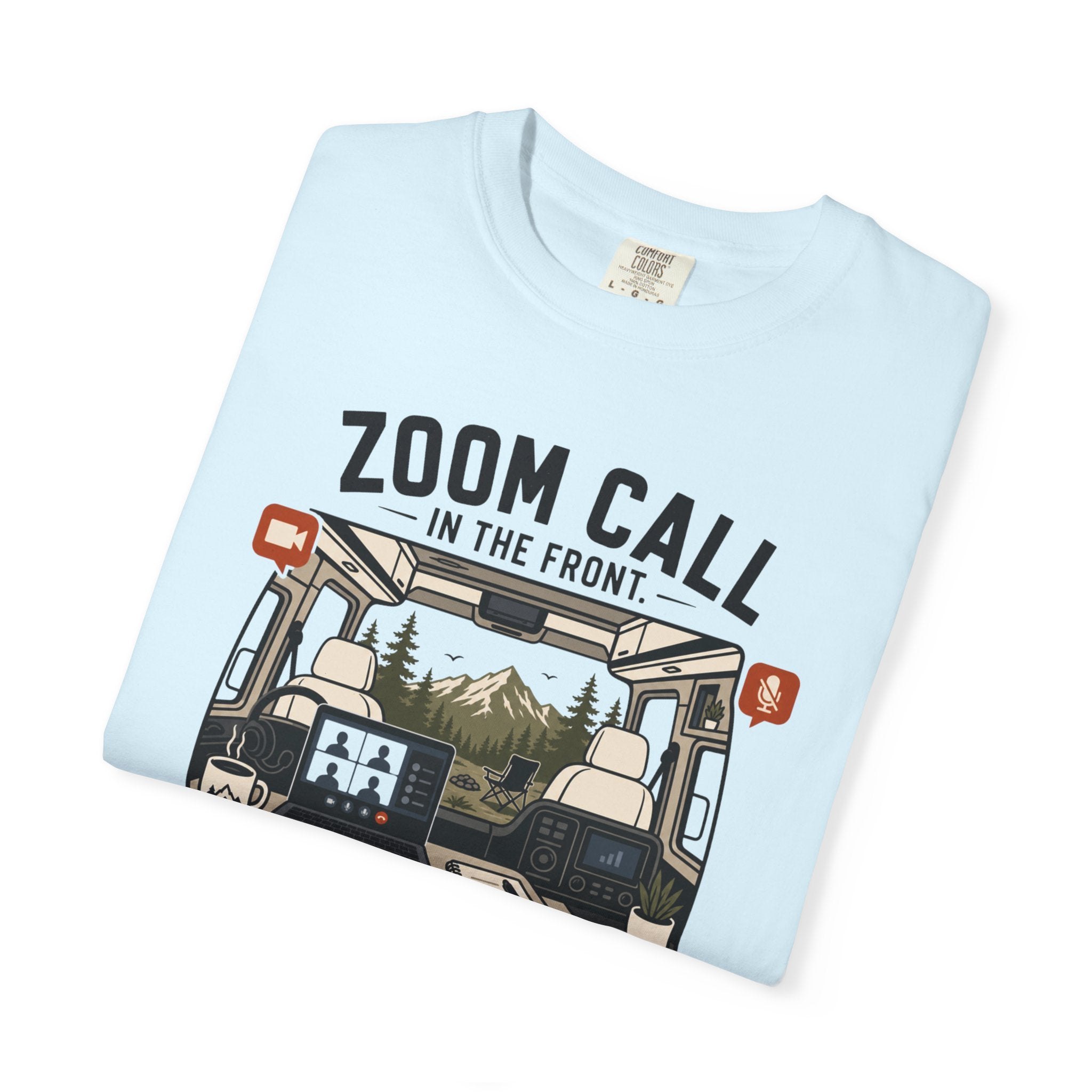 Zoom Call In The Front Mountains In The Back - T-Shirt