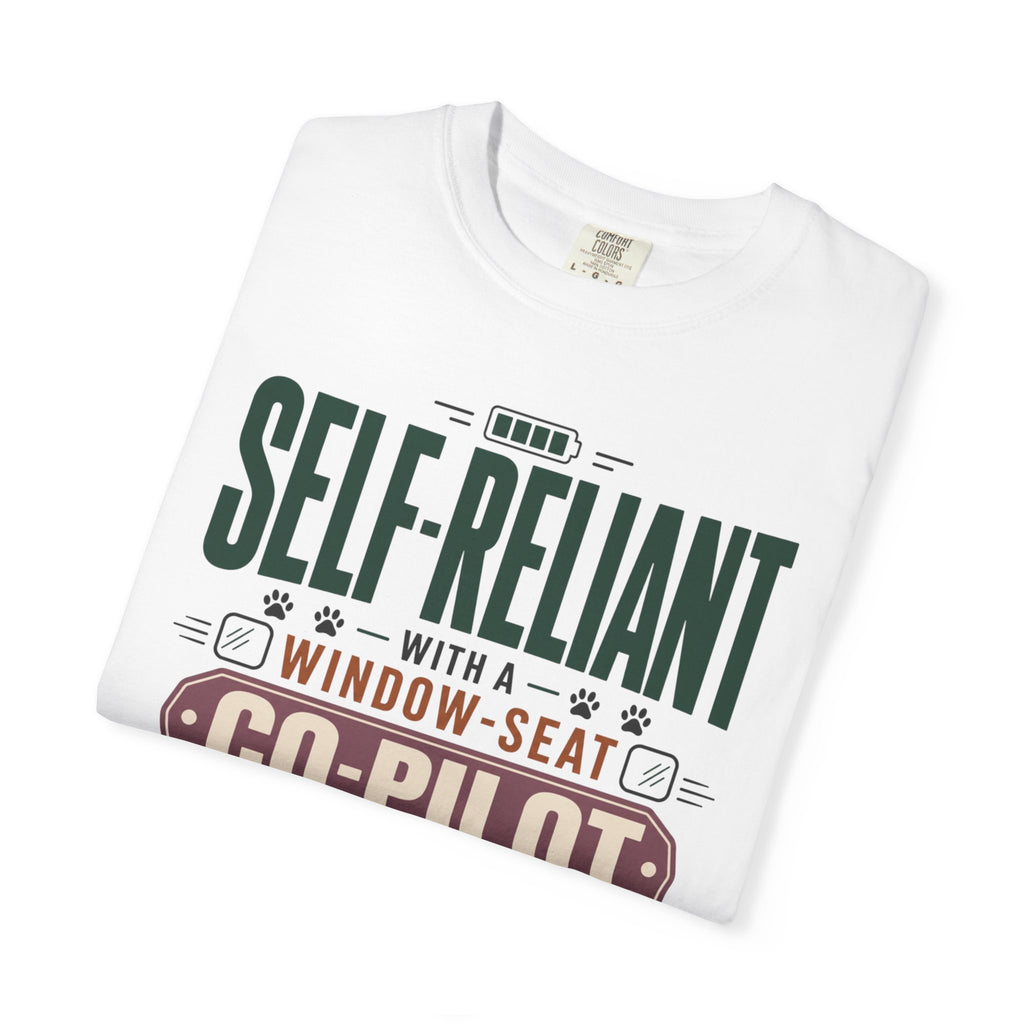 Self Reliant With A Window Seat Co Pilot - T-Shirt