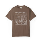If My Chair Is Empty I'm Probably Taking Photos - T-Shirt