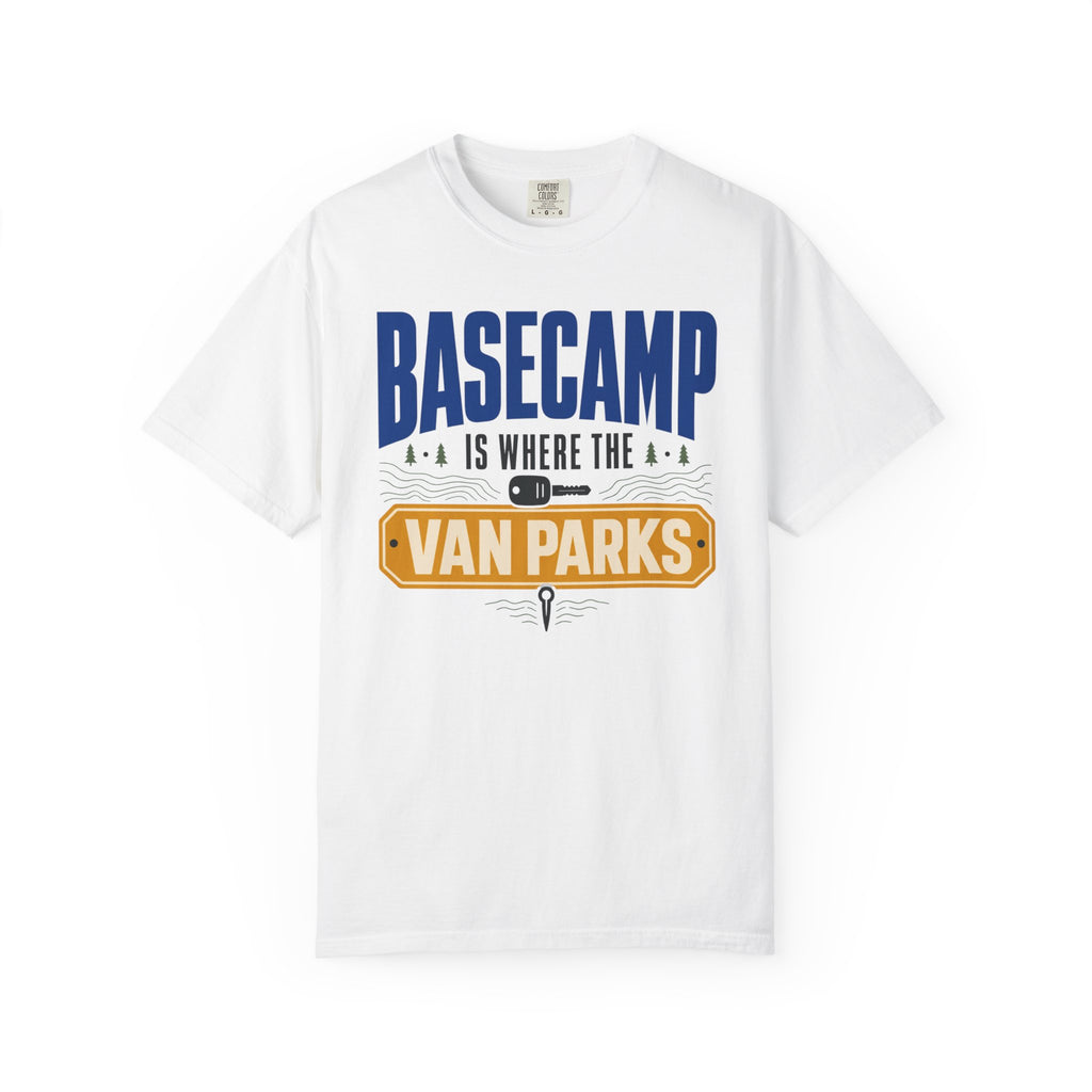 Basecamp Is Where The Van Parks - T-Shirt