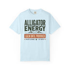 Alligator Energy Calm Until Provoked - T-Shirt