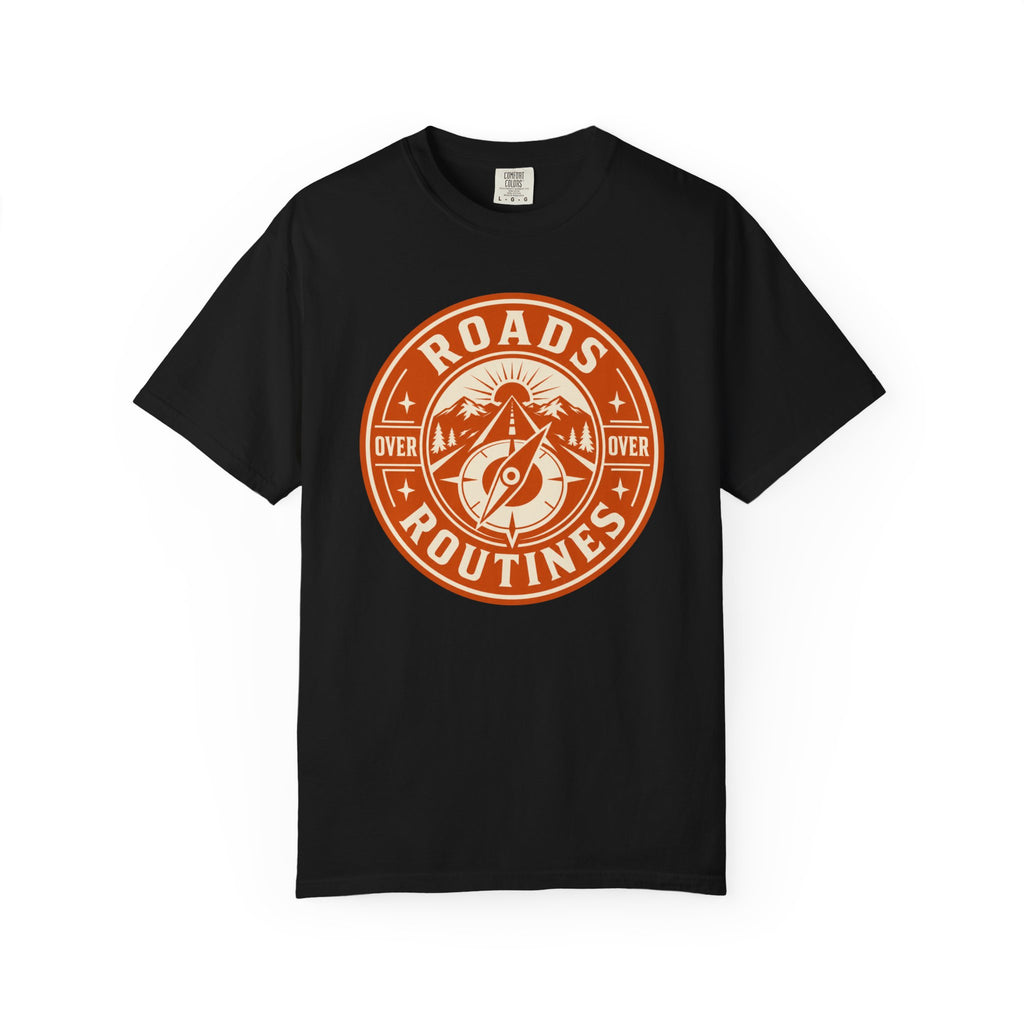 Roads Over Routines - T-Shirt