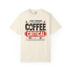 Camp Command Has Declared Coffee Critical - T-Shirt