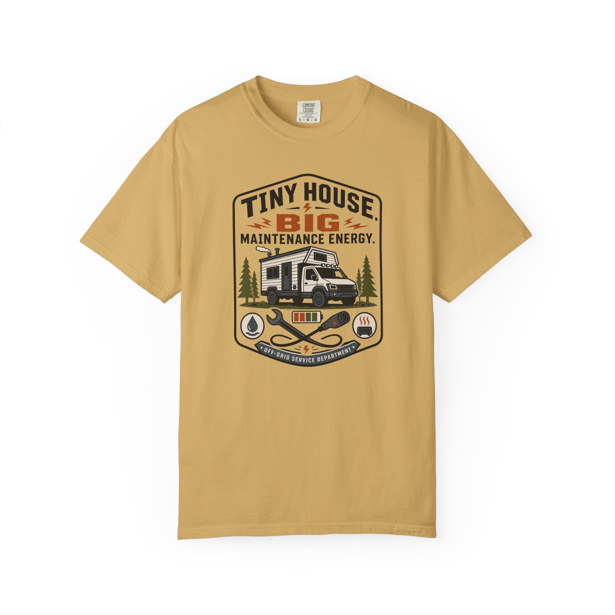 Tiny House Big Maintenance Energy - T-Shirt