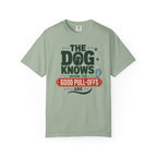 The Dog Knows Where The Good Pull Offs Are - T-Shirt