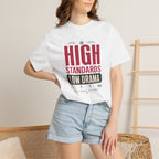 High Standards Low Drama - T-Shirt