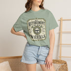 My Retirement Plan Has Wheels - T-Shirt