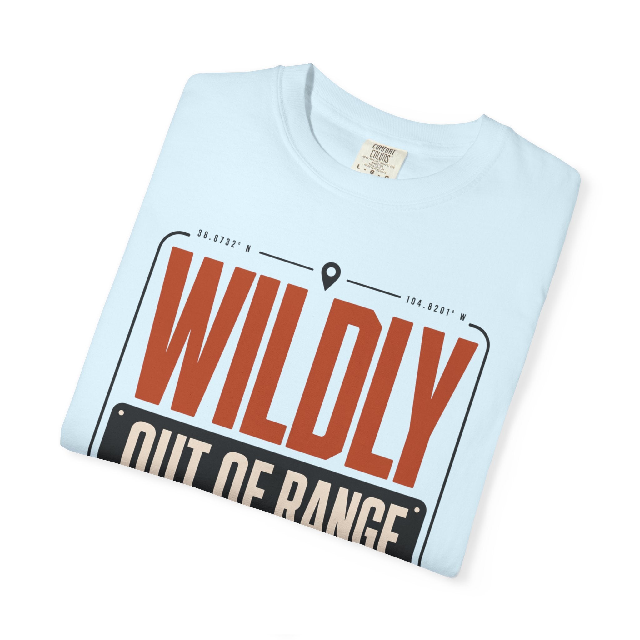 Wildly Out Of Range - T-Shirt