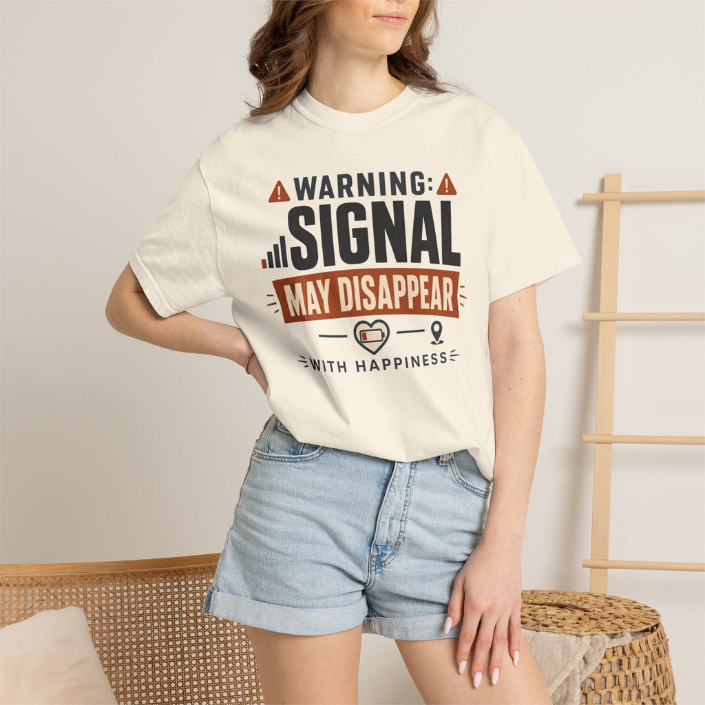 Warning Signal May Disappear With Happiness - T-Shirt
