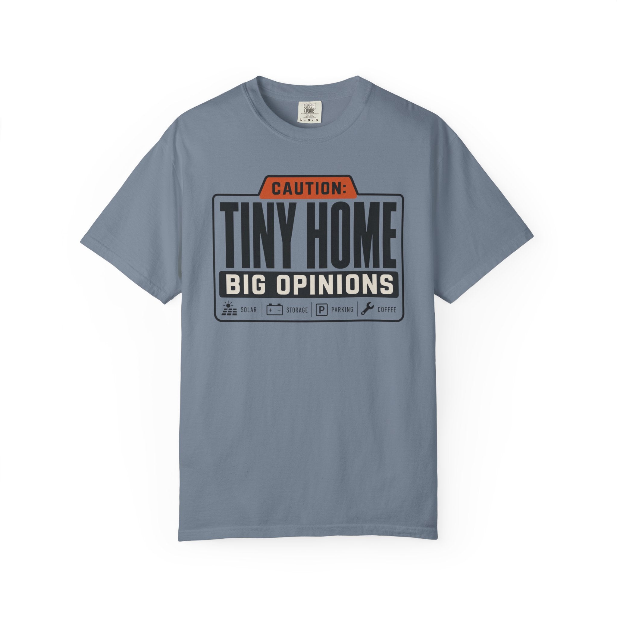 Caution Tiny Home Big Opinions - T-Shirt