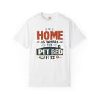 Home Is Where The Pet Bed Fits - T-Shirt