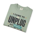 I Came To Unplug But Brought Five Chargers - T-Shirt