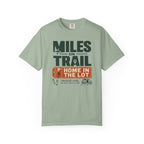 Miles On Trail Home In The Lot - T-Shirt