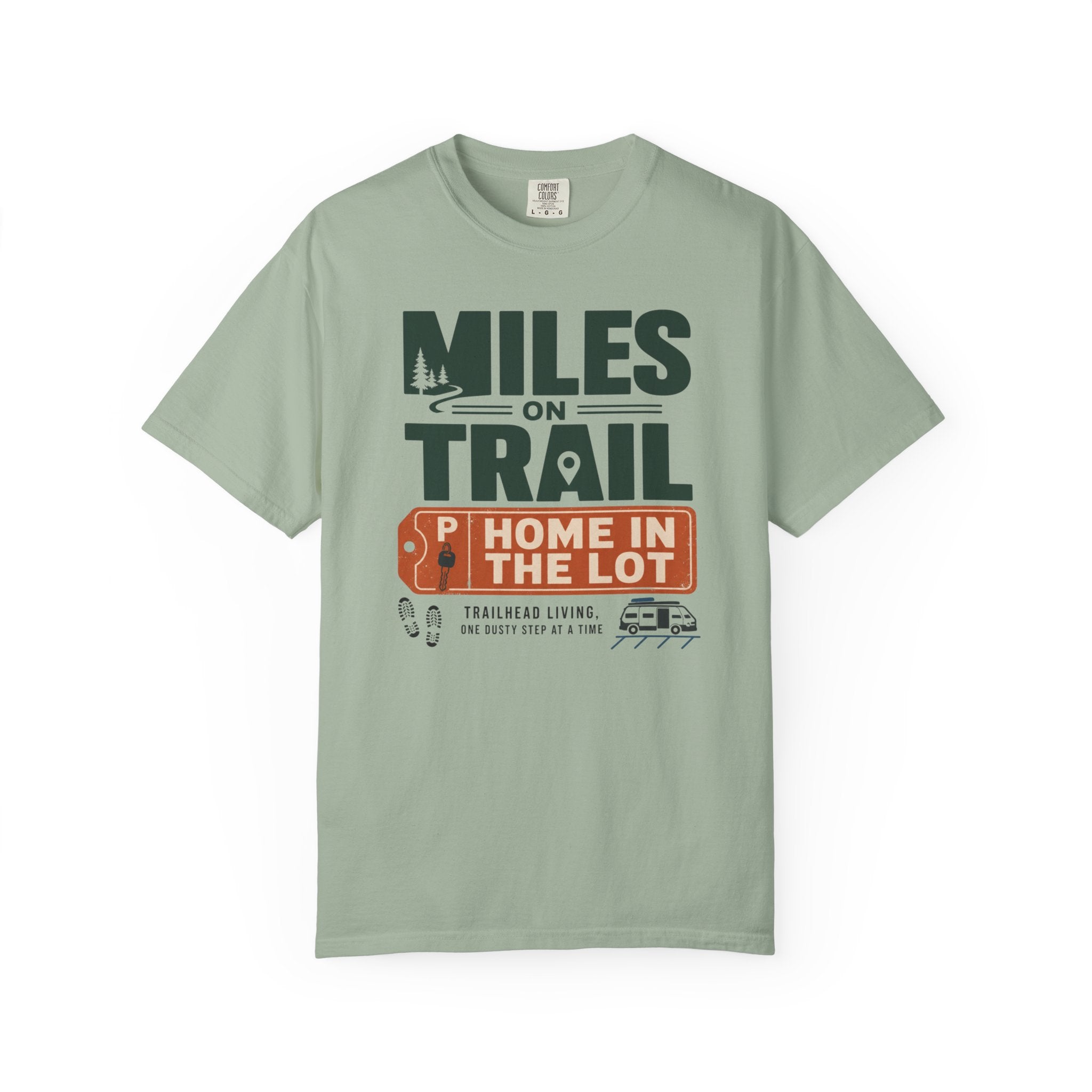 Miles On Trail Home In The Lot - T-Shirt