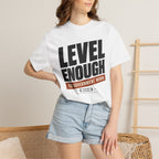 Level Enough - T-Shirt