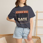 Retirement Notice No Return Date - T-Shirt