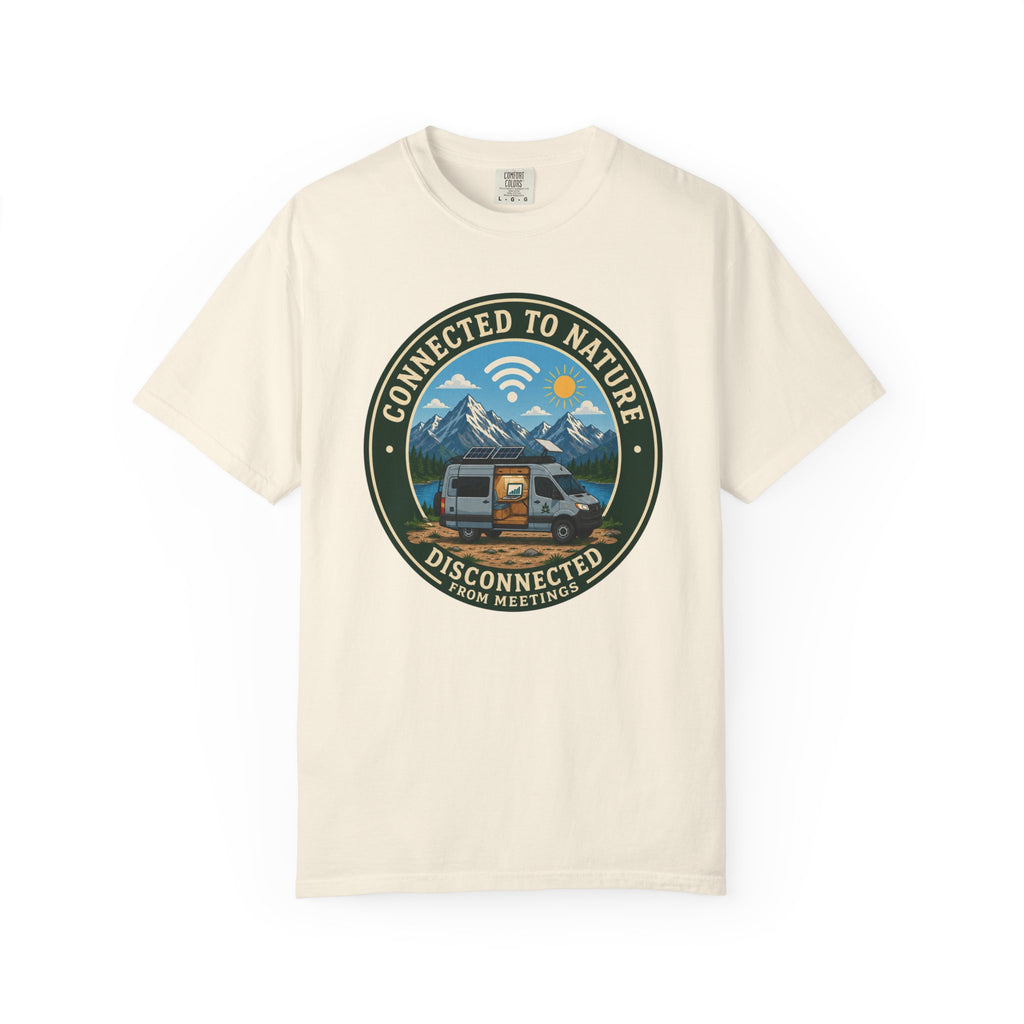 Connected To Nature Disconnected From Meetings - T-Shirt