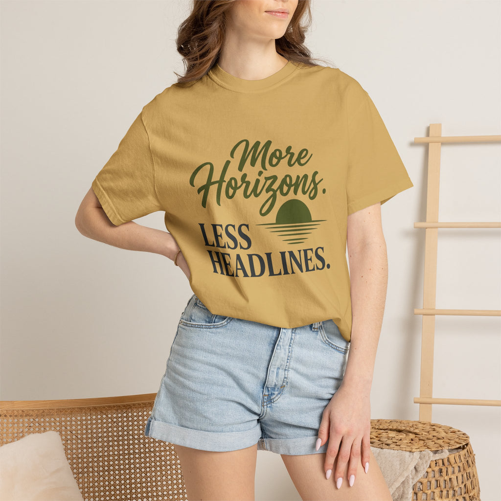 More Horizons Less Headlines - T-Shirt