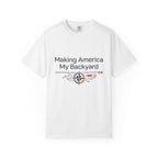 Making America My Backyard - T-Shirt