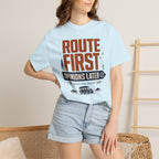 Route First Opinions Later - T-Shirt