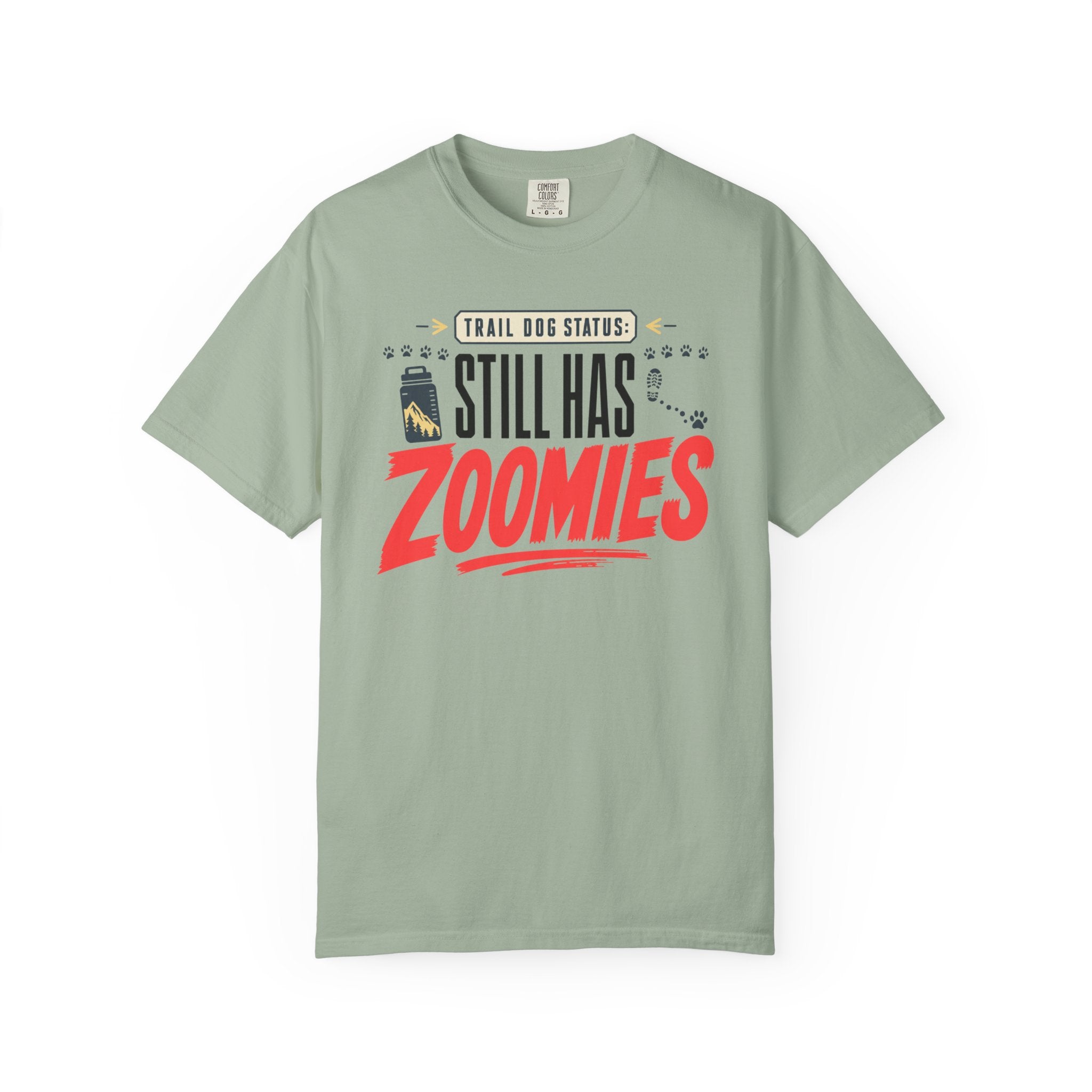 Trail Dog Status Still Has Zoomies - T-Shirt
