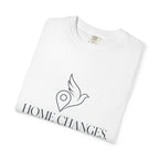 Home Changes Freedom Doesnt - T-Shirt