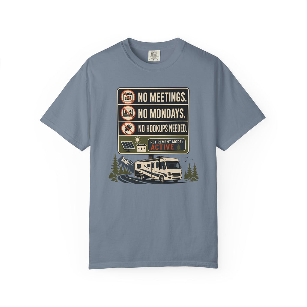 No Meetings No Mondays No Hookups Needed - T-Shirt