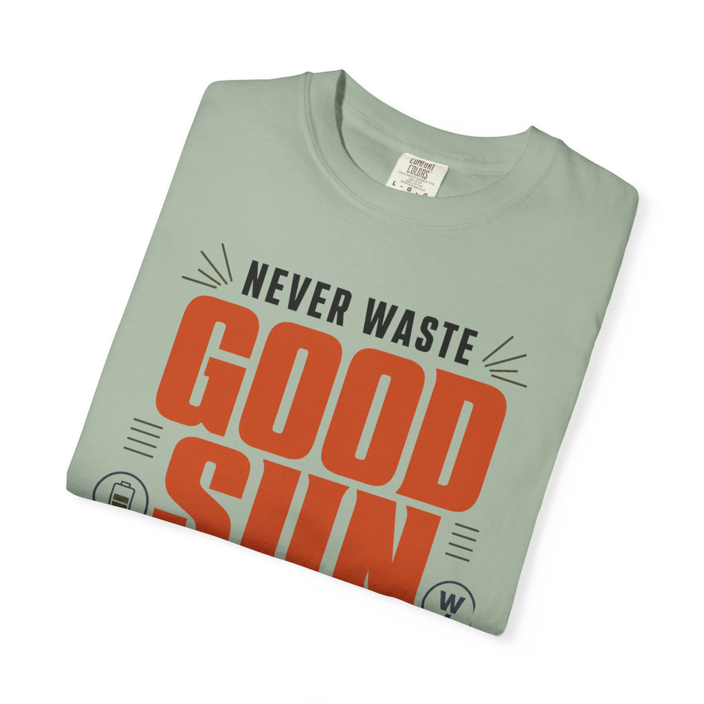 Never Waste Good Sun - T-Shirt
