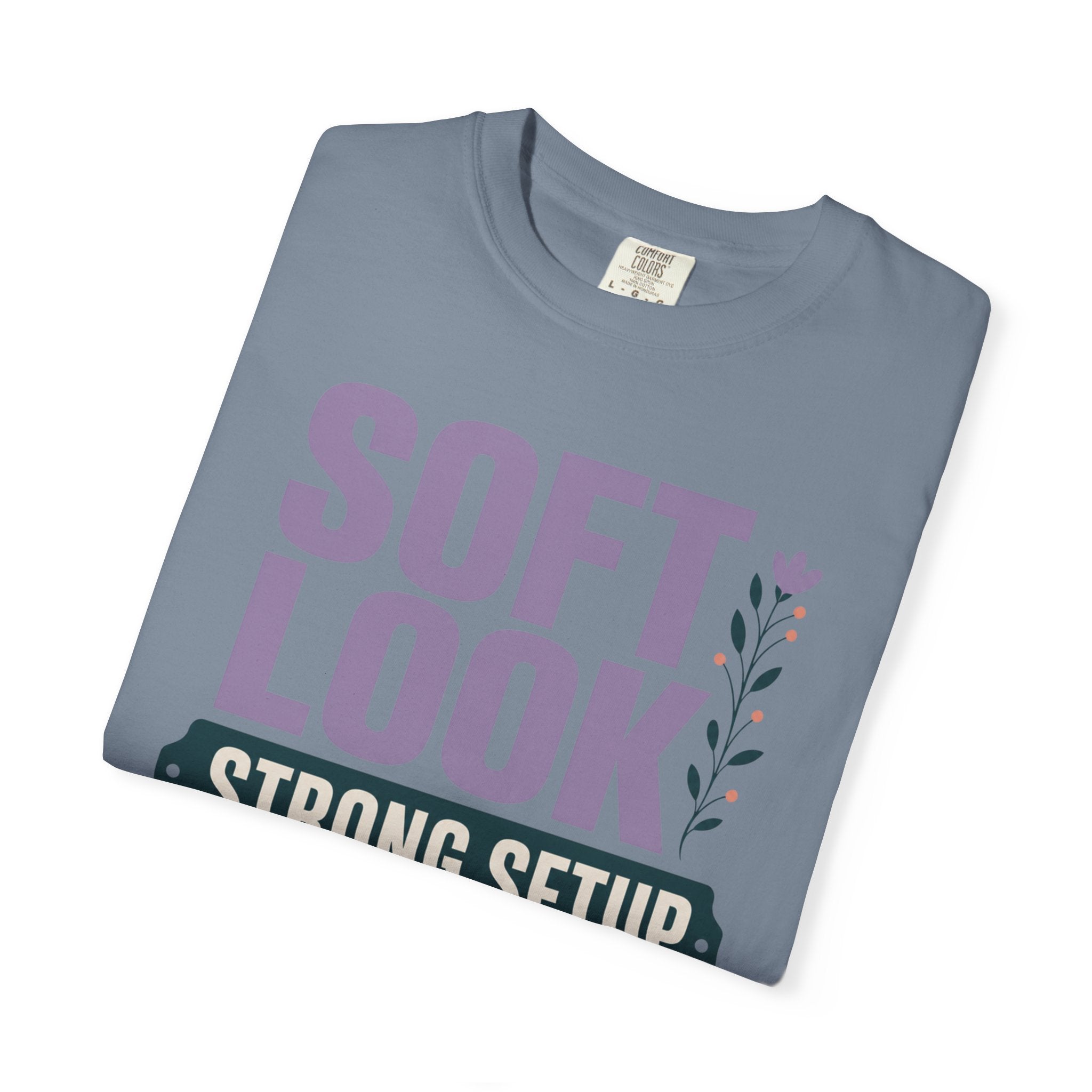 Soft Look Strong Setup - T-Shirt