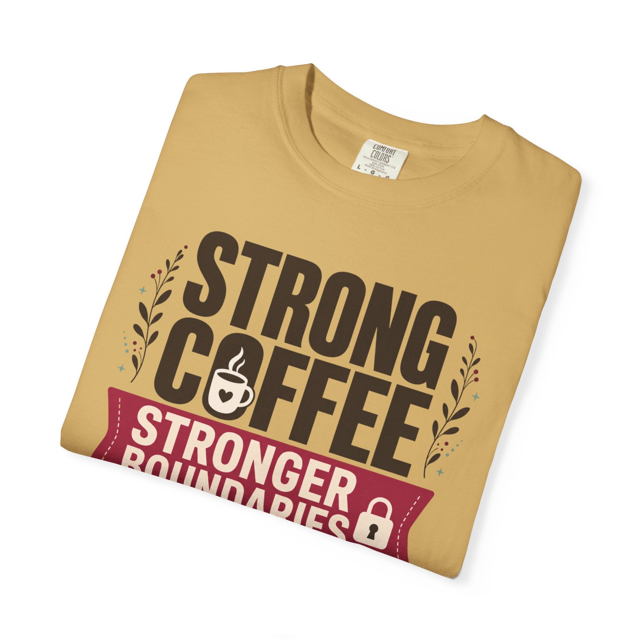 Strong Coffee Stronger Boundaries - T-Shirt