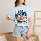 Less Approval More Altitude - T-Shirt