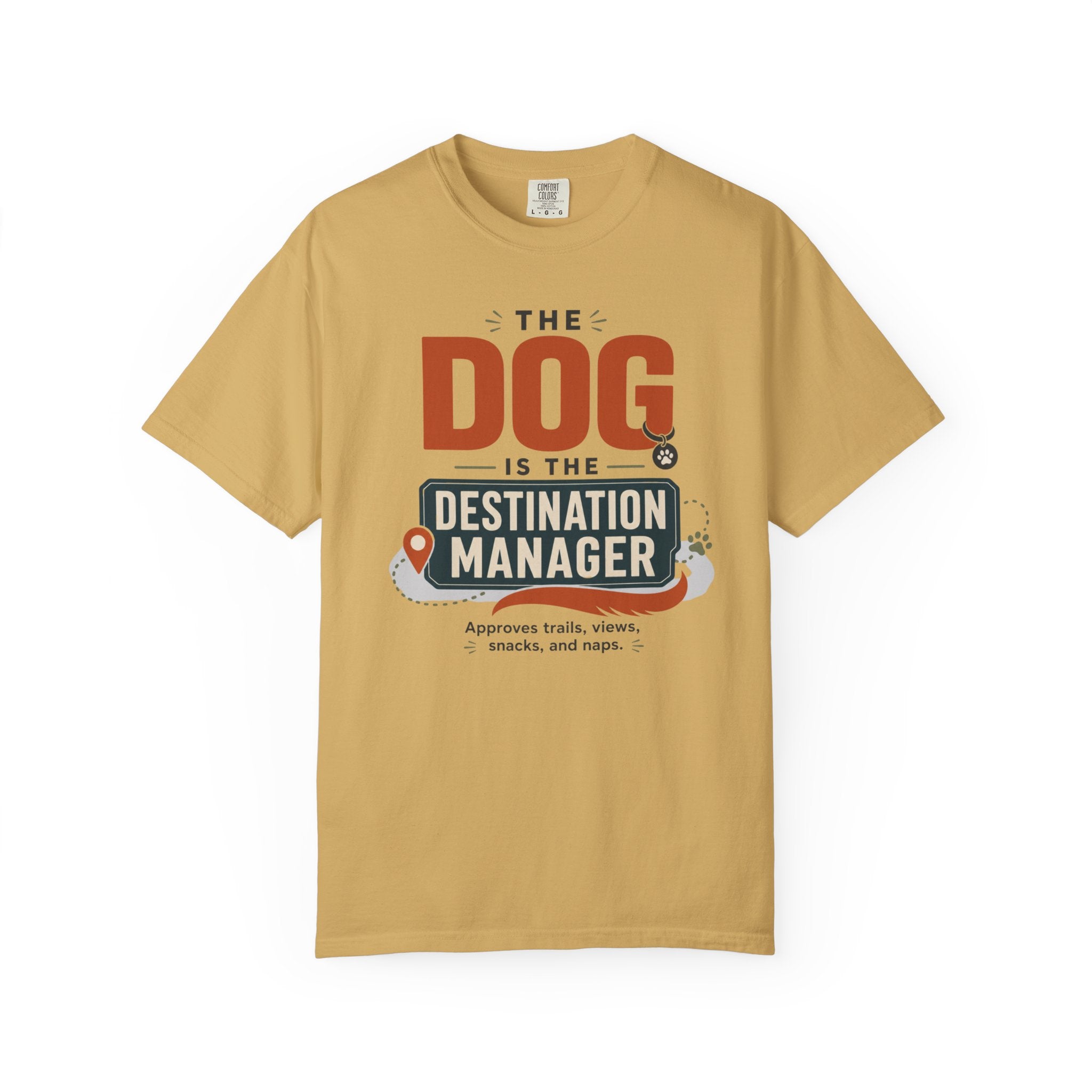 The Dog Is The Destination Manager - T-Shirt
