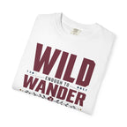 Wild Enough To Wander Smart Enough To Charge First - T-Shirt