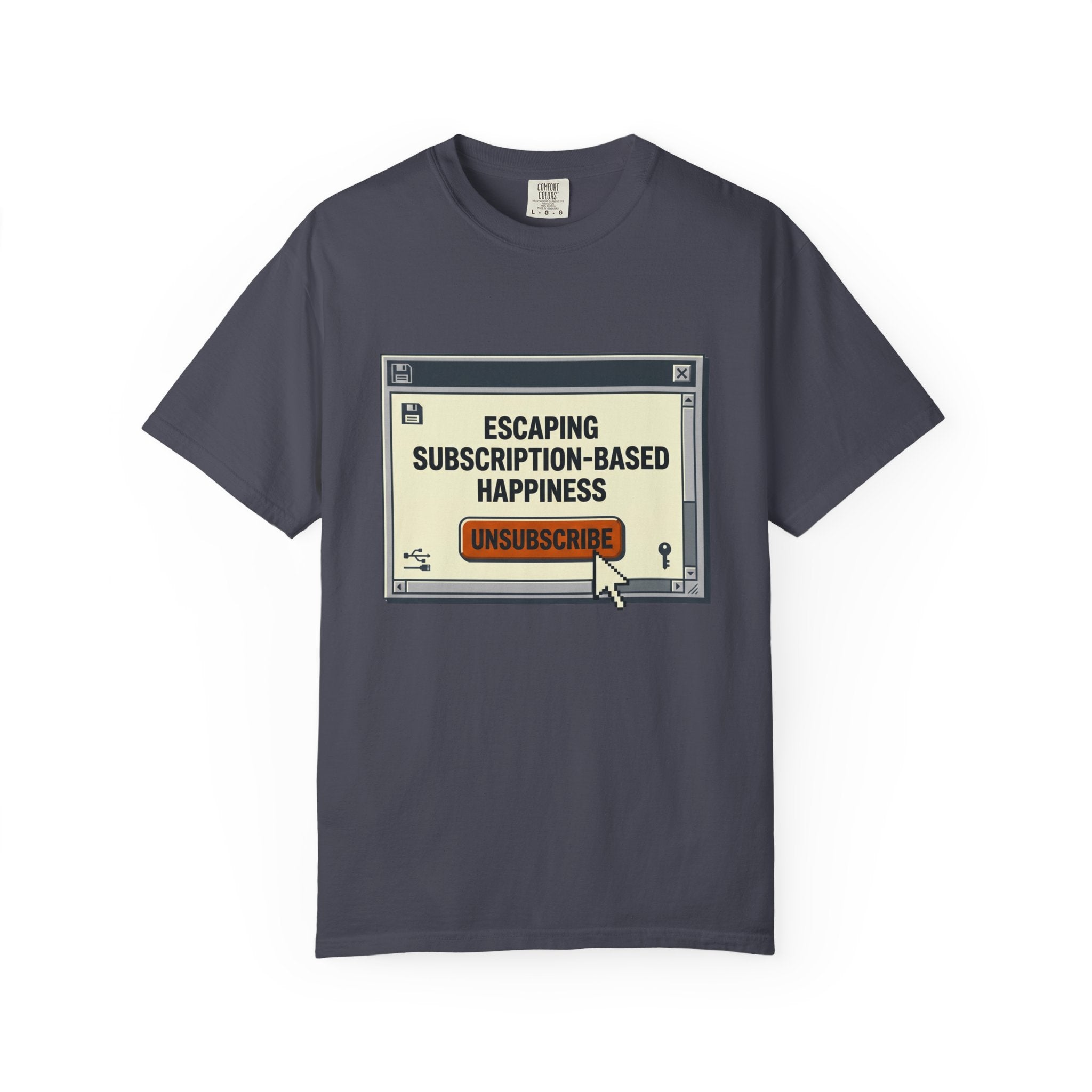 Escape Subscription Based Happiness - T-Shirt