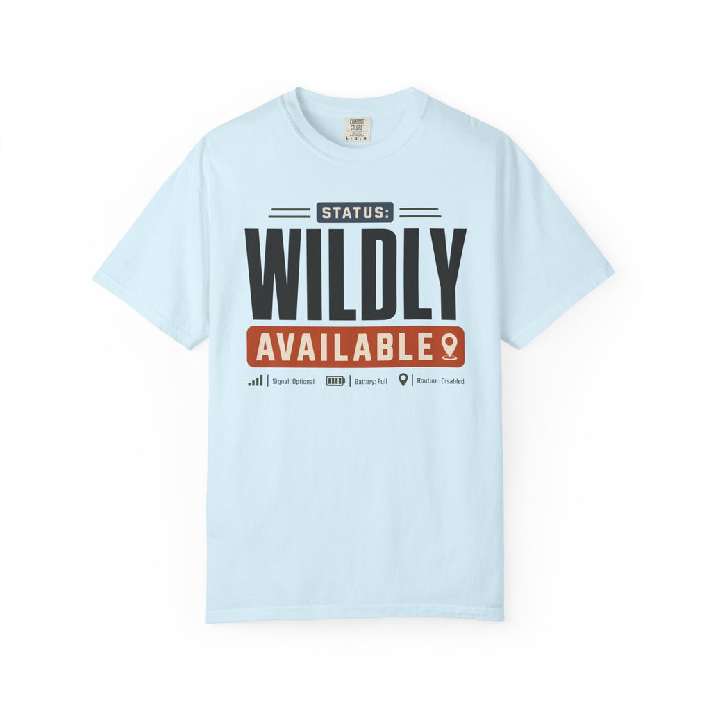 Status Wildly Available - T-Shirt