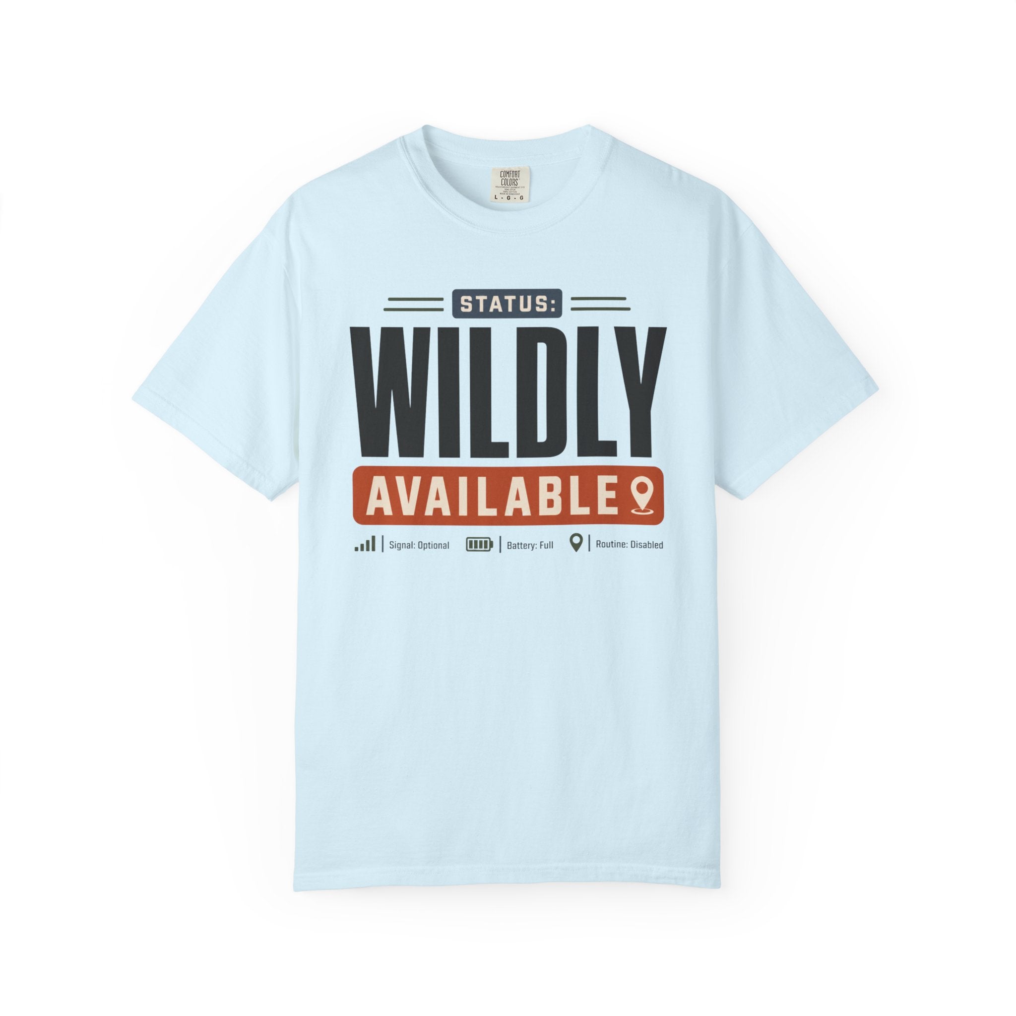 Status Wildly Available - T-Shirt