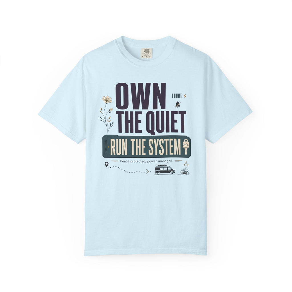 Own The Quiet Run The System - T-Shirt