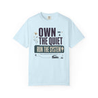 Own The Quiet Run The System - T-Shirt