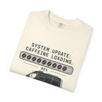 System Update Caffeine Loading - T-Shirt