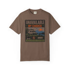 Unavailable By Choice - T-Shirt