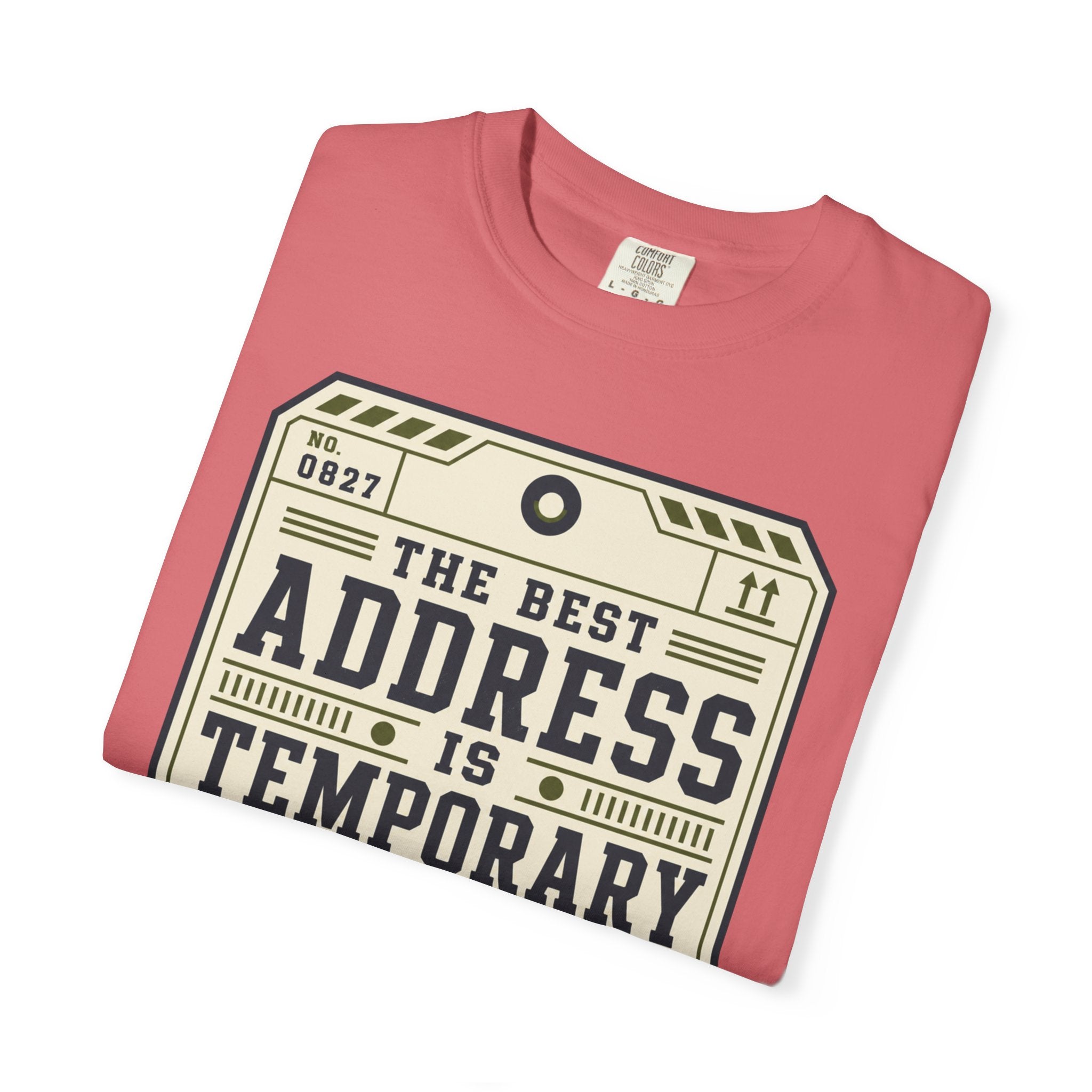 The Best Address Is Temporary - T-Shirt