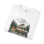 Too Old For Meetings Perfect For Campgrounds - T-Shirt