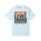 Caution Level Enough Is Not A Measurement - T-Shirt